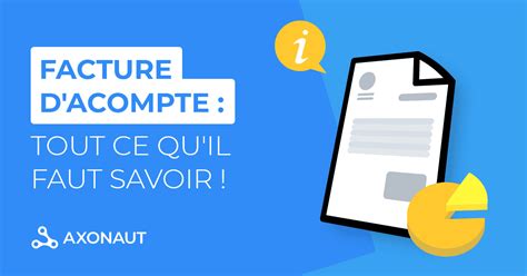 Les factures d’acompte : tout ce qu’il faut savoir 